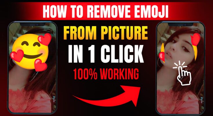 How-To-Remove-Emoji-From-Picture-In-1-Click